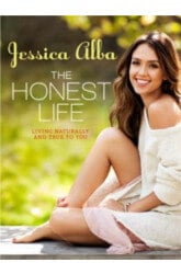 The Honest Life by Jessica Alba The Honest Life by Jessica Alba